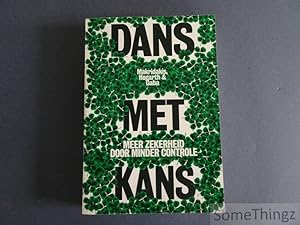 Seller image for Dans met kans. Meer zekerheid door minder controle. for sale by SomeThingz. Books etcetera.