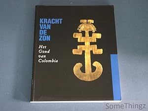 Image du vendeur pour Kracht van de zon: het goud van Colombia. mis en vente par SomeThingz. Books etcetera.
