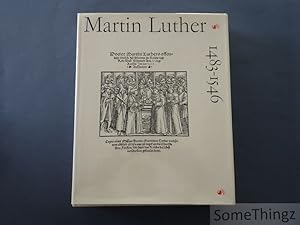 Martin Luther 1483-1546. Dokumente seines Lebens und Wirkens.
