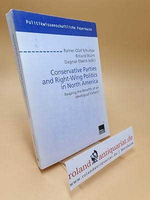 Seller image for Conservative parties and right wing politics in North America ; reaping the benefits of an ideological victory? ; Politikwissenschaftliche Paperbacks ; Bd. 36 for sale by Roland Antiquariat UG haftungsbeschrnkt