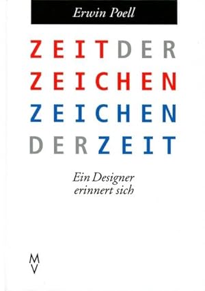 Bild des Verkufers fr Zeit der Zeichen - Zeichen der Zeit : Ein Designer erinnert sich zum Verkauf von AHA-BUCH GmbH