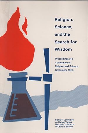 Seller image for Religion, Science and the Search for Wisdom: Proceedings of a Conference on Religion and Science, September 1986 (Publication / Office of Publishing . United States Catholic Conference, No. 157-1) for sale by Biblio Pursuit