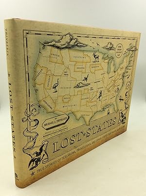 Seller image for LOST STATES: True Stories of Texlahoma, Transylvania, and Other States That Never Made It for sale by Kubik Fine Books Ltd., ABAA