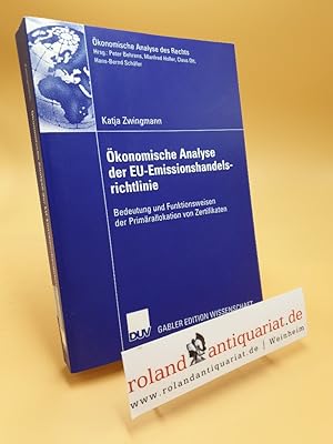 Bild des Verkufers fr konomische Analyse der EU-Emissionshandelsrichtlinie : Bedeutung und Funktionsweisen der Primrallokation von Zertifikaten / Katja Zwingmann. Mit einem Geleitw. von Hans-Bernd Schfer / Gabler Edition Wissenschaft : konomische Analyse des Rechts zum Verkauf von Roland Antiquariat UG haftungsbeschrnkt