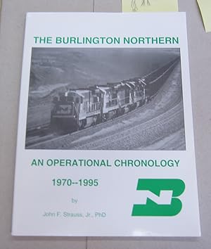 Image du vendeur pour The Burlington Northern An Operational Chronology 1970--1995 mis en vente par Midway Book Store (ABAA)