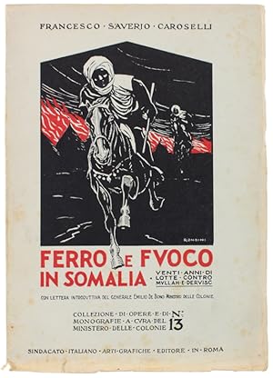 FERRO E FUOCO IN SOMALIA. Con lettera del gen. Emilio De Bono.: