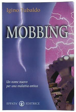 MOBBING. Un nome nuovo per una malattia antica.: