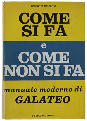 COME SI FA E COME NON SI FA. Manuale moderno di galateo.: