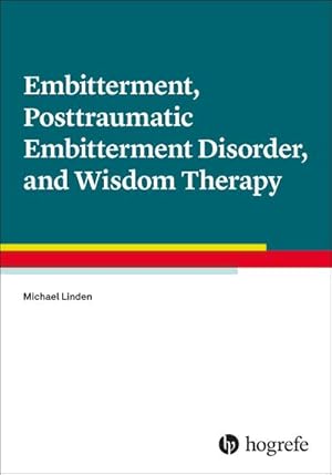 Seller image for Embitterment, Posttraumatic Embitterment Disorder, and Wisdom Therapy for sale by Rheinberg-Buch Andreas Meier eK