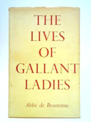 Imagen del vendedor de The Lives of Gallant Ladies a la venta por World of Rare Books