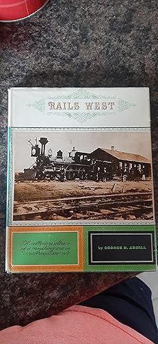 Seller image for Rails West: A Collector's Album of a Vanishing Era in Railroadana for sale by Darby Jones