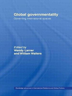 Bild des Verkufers fr Global Governmentality: Governing International Spaces: 28 (Routledge Advances in International Relations and Global Politics) zum Verkauf von WeBuyBooks