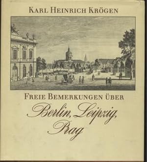 Bild des Verkufers fr Freie Bemerkungen ber Berlin, Leipzig, Prag zum Verkauf von Leipziger Antiquariat