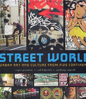 Bild des Verkufers fr STREET WORLD Urban Culture and Art from Five Continents zum Verkauf von Books on the Boulevard