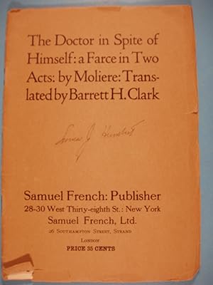 Seller image for The Doctor in Spite of Himself: a Farce in Two Acts for sale by PB&J Book Shop