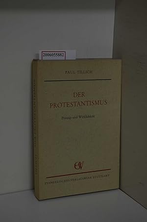 Bild des Verkufers fr Der Protestantismus : Prinzip und Wirklichkeit / Paul Tillich. [Autor. bers. d. amerikan. Ausg. . unter d. verantwortl. Leitung von Walter Braune .] / Schriften zur Zeit ; N.F. [Bd. 1] zum Verkauf von ralfs-buecherkiste