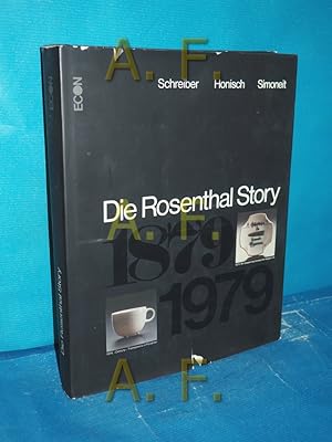 Image du vendeur pour Die Rosenthal-Story : Menschen , Kultur , Wirtschaft Hermann Schreiber , Dieter Honisch , Ferdinand Simoneit mis en vente par Antiquarische Fundgrube e.U.