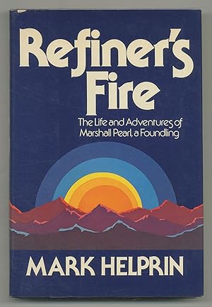 Bild des Verkufers fr Refiner's Fire: The Life and Adventures of Marshall Pearl, a Foundling zum Verkauf von Between the Covers-Rare Books, Inc. ABAA