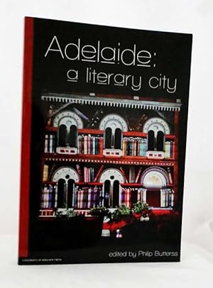 Seller image for Adelaide A Literary City for sale by Adelaide Booksellers