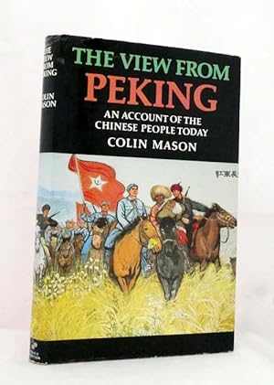 Seller image for The View From Peking An Account of the Chinese People Today for sale by Adelaide Booksellers