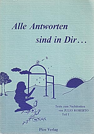Seller image for Alle Antworten sind in Dir.Texte zum Nachdenken, Teil I. for sale by Die Buchgeister