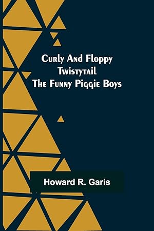 Imagen del vendedor de Curly and Floppy Twistytail The Funny Piggie Boys a la venta por moluna