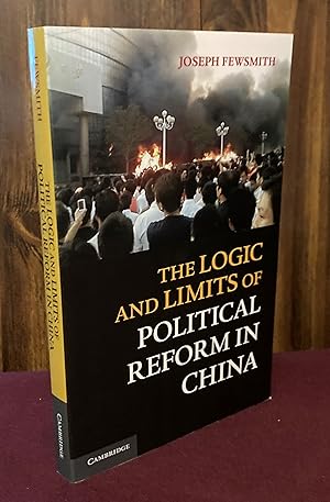 Seller image for The Logic and Limits of Political Reform in China for sale by Palimpsest Scholarly Books & Services
