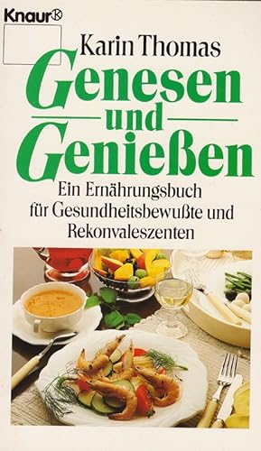 Image du vendeur pour Genesen und Geniessen: Ein Ernhrungsbuch fr Gesundheitsbewusste und Rekonvales mis en vente par Die Buchgeister