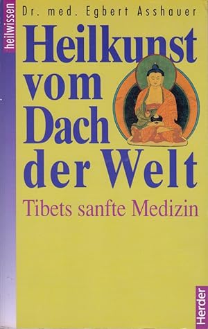 Seller image for Heilkunst vom Dach der Welt : Tibets sanfte Medizin. for sale by Die Buchgeister