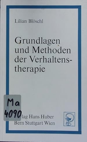 Bild des Verkufers fr Grundlagen und Methoden der Verhaltenstherapie. zum Verkauf von Antiquariat Bookfarm