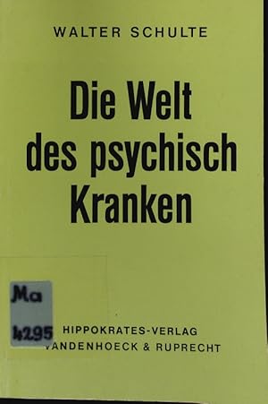 Bild des Verkufers fr Die Welt des psychisch Kranken. zum Verkauf von Antiquariat Bookfarm