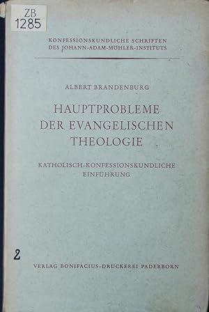 Bild des Verkufers fr Hauptprobleme der evangelischen Theologie. katholisch-konfessionskundliche Einfhrung. zum Verkauf von Antiquariat Bookfarm