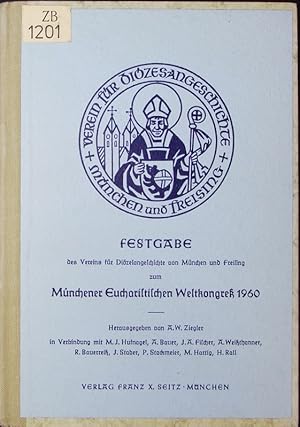 Bild des Verkufers fr Festgabe des Vereins fr Dizesangeschichte von Mnchen und Freising zum Mnchener Eucharistischen Weltkongre 1960. zum Verkauf von Antiquariat Bookfarm