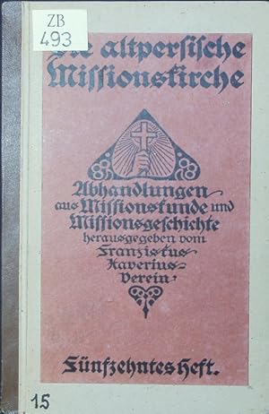 Seller image for Die altpersische Missionskirche. Ein geschichtlicher berblick. for sale by Antiquariat Bookfarm