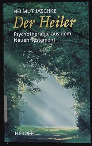 Bild des Verkufers fr Der Heiler. Psychotherapie aus dem Neuen Testament. zum Verkauf von Antiquariat Bookfarm