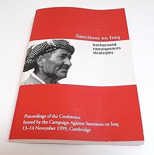 Immagine del venditore per Sanctions on Iraq: background, consequences, strategies. Proceedings of the Conference hosted by the Campaign Against Sanctions on Iraq, 13-14 November 1999, Cambridge. venduto da Test Centre Books