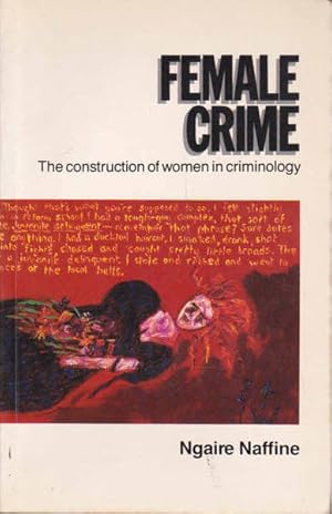 Seller image for Female Crime: The Construction of Women in Criminology for sale by Goulds Book Arcade, Sydney