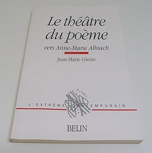 Le theatre du poeme: Vers Anne-Marie Albiach
