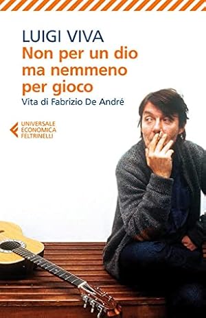 Bild des Verkufers fr Non per un Dio ma nemmeno per gioco - Vita di Fabrizio de Andre zum Verkauf von Viciteco - Arianna's Web