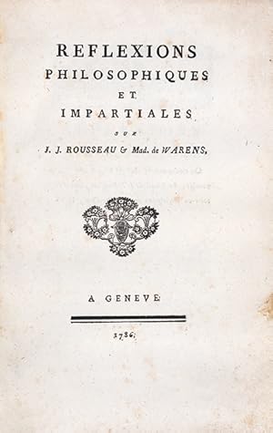 Image du vendeur pour Rflexions philosophiques et impartiales sur J. J. Rousseau & Mad. de Warens. mis en vente par Librairie HATCHUEL