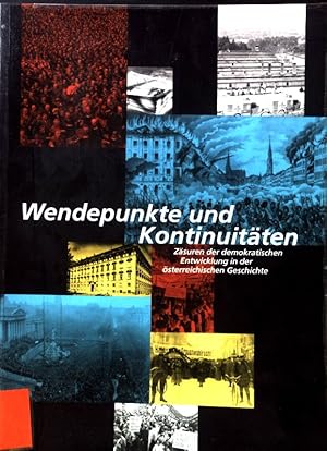 Image du vendeur pour Wendepunkte und Kontinuitten : Zsuren der demokratischen Entwicklung in der sterreichischen Geschichte. Informationen zur politischen Bildung ; Sonderbd. 1998 mis en vente par books4less (Versandantiquariat Petra Gros GmbH & Co. KG)