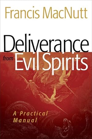 Bild des Verkufers fr Deliverance from Evil Spirits: A Practical Manual zum Verkauf von moluna