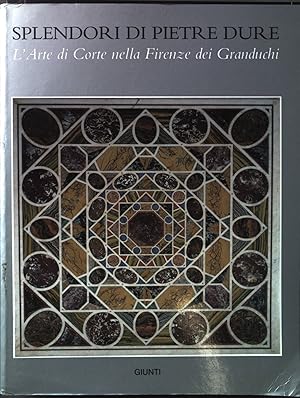 Bild des Verkufers fr Splendori di pietre dure: L'Arte di Corte nella Firenze dei Granduchi zum Verkauf von books4less (Versandantiquariat Petra Gros GmbH & Co. KG)