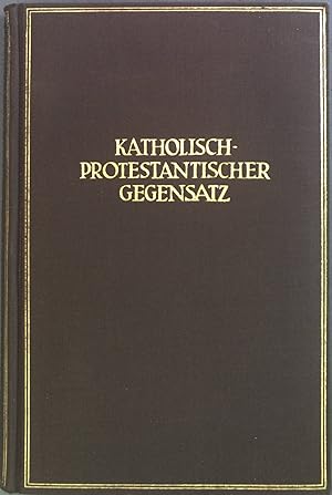 Image du vendeur pour Das Wesen des katholisch-protestantischen Gegensatzes : Ein Beitr. zum gegenseit. Verstehen. mis en vente par books4less (Versandantiquariat Petra Gros GmbH & Co. KG)