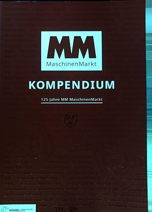 Bild des Verkufers fr MM MaschinenMarkt Kompendium. 125 Jahre; zum Verkauf von books4less (Versandantiquariat Petra Gros GmbH & Co. KG)