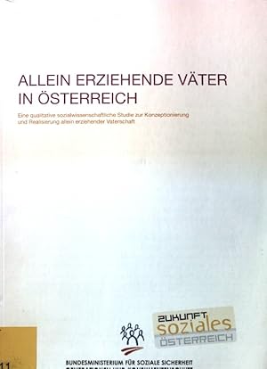 Bild des Verkufers fr Allein erziehende Vter in sterreich : eine qualitative sozialwissenschaftliche Studie zur Konzeptionierung und Realisierung allein erziehender Vaterschaft. zum Verkauf von books4less (Versandantiquariat Petra Gros GmbH & Co. KG)