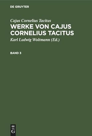 Bild des Verkufers fr Cajus Cornelius Tacitus: Werke von Cajus Cornelius Tacitus. Band 3 zum Verkauf von AHA-BUCH GmbH