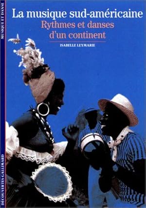 Seller image for La musique sud-amricaine : Rythmes et danses d'un continent for sale by librairie philippe arnaiz