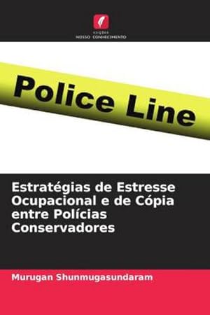 Seller image for Estratgias de Estresse Ocupacional e de Cpia entre Polcias Conservadores for sale by AHA-BUCH GmbH