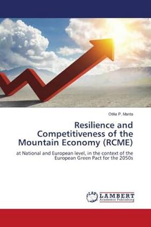 Immagine del venditore per Resilience and Competitiveness of the Mountain Economy (RCME) : at National and European level, in the context of the European Green Pact for the 2050s venduto da AHA-BUCH GmbH